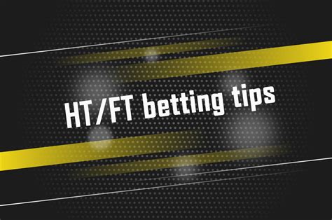 tips 724 ht/ft|HT/FT Bet Explained .